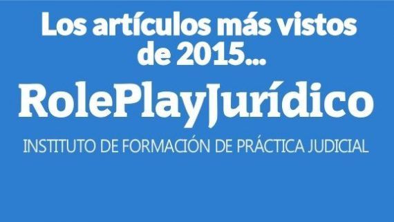 Las 5 entradas más vistas de Roleplayjurídico en 2015