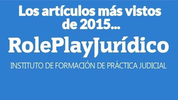 Las 5 entradas más vistas de Roleplayjurídico en 2015